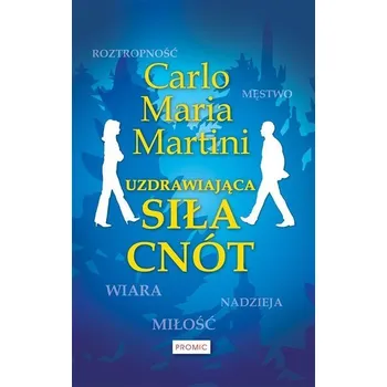 Uzdrawiająca siła cnót - Carlo Maria Martini