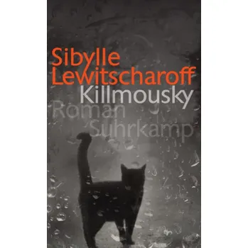 Killmousky - Lewitscharoff, Sibylle [DE] (2015, Brožovaná, Suhrkamp)