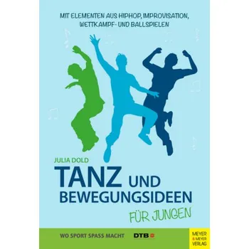 Tanz und Bewegungsideen für Jungen - Dold, Julia