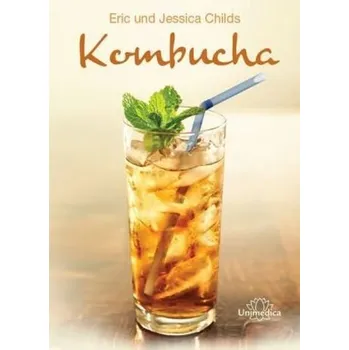 Kombucha! - Childs, Eric