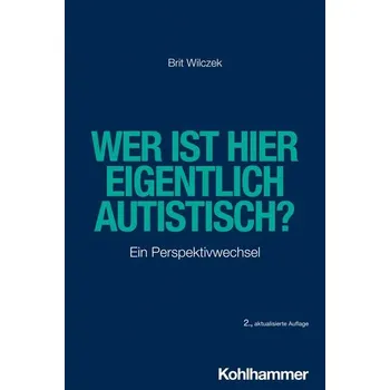 Wer ist hier eigentlich autistisch? - Wilczek, Brit
