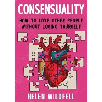 Osobní rozvoj Consensuality - Wildfell, Helen [EN] (2023, Brožovaná, Microcosm Publishing)