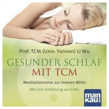 Gesunder Schlaf mit TCM, Audio-CD - Li Wu