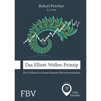 Das Elliott-Wellen-Prinzip - Frost, Alfred J.