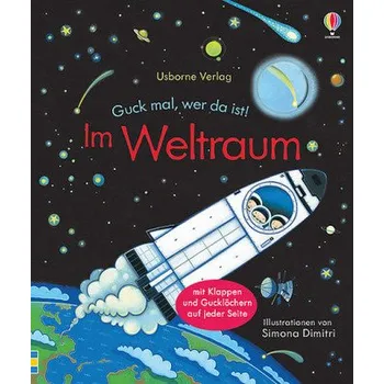 Guck mal, wer da ist! Im Weltraum - Milbourne, Anna