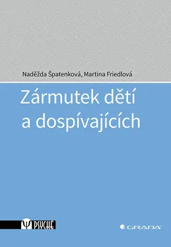 Zármutek dětí a dospívajících - Naděžda Špatenková, Martina Friedlová (2024, brožovaná)
