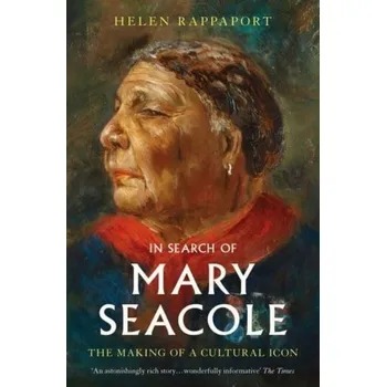Literární biografie In Search of Mary Seacole - Rappaport, Helen [EN] (2023, Brožovaná, Simon & Schuster Ltd)