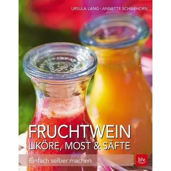 Fruchtwein, Liköre, Most & Säfte - Lang, Ursula