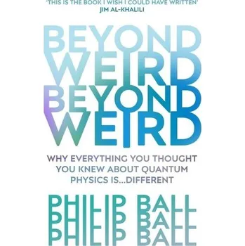 Beyond Weird - Ball, Philip