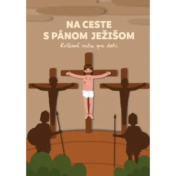 Na ceste s Pánom Ježišom - Jana Lakomčíková