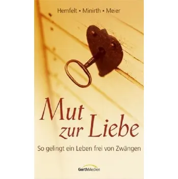 Mut zur Liebe - Hemfelt, Robert