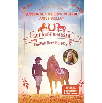 Gut Aubenhausen - Emilias Herz für Pferde - Bredow-Werndl, Jessica von