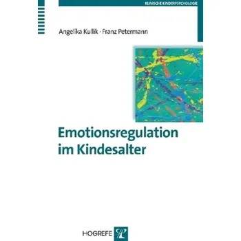 Emotionsregulation im Kindesalter - Kullik, Angelika
