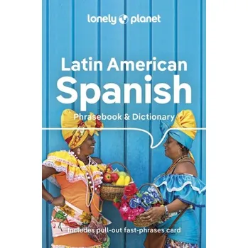 Cizí jazyk Lonely Planet Latin American Spanish Phrasebook & Dictionary - Lonely Planet