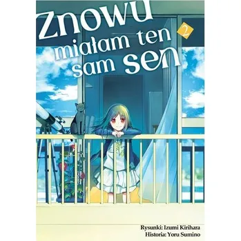 Znowu miałam ten sam sen. Tom 2 - Izumi Kirihara,Yoru Sumino