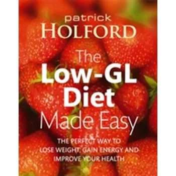 The Low-GL Diet Made Easy - Patrick Holford