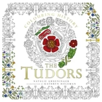 Colouring History: The Tudors - Grueninger, Natalie
