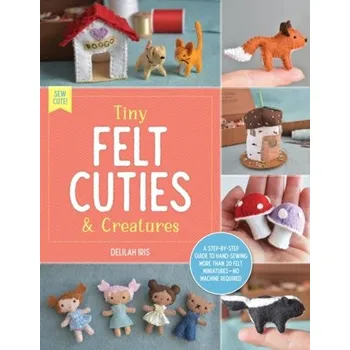 Umění Tiny Felt Cuties & Creatures - Iris, Delilah