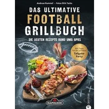 Das ultimative Football-Grillbuch - Rummel, Andreas [DE] (2020, Vázaná, Christian Verlag GmbH)