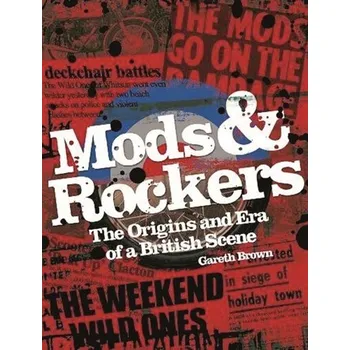 Mods & Rockers - Brown, Gareth
