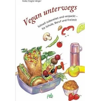 Vegan unterwegs - Kügler-Anger, Heike