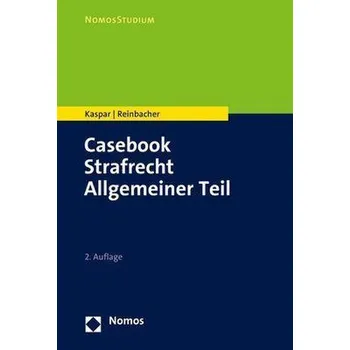 Casebook Strafrecht Allgemeiner Teil - Kaspar, Johannes [DE] (2022, Brožovaná, Nomos Verlagsges.MBH + Co)