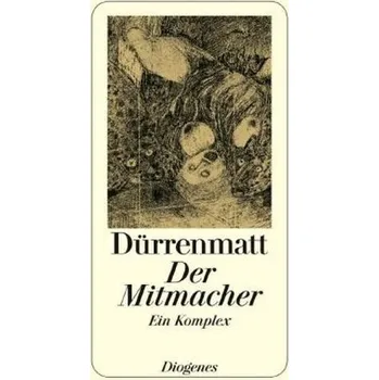 Umění Der Mitmacher - Dürrenmatt, Friedrich
