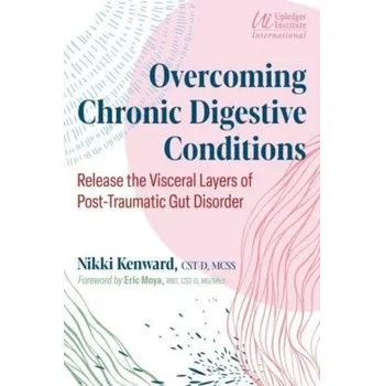 Overcoming Chronic Digestive Conditions - Kenward, Nikki