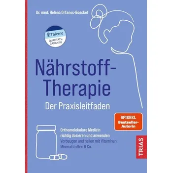 Nährstoff-Therapie - Der Praxisleitfaden - Orfanos-Boeckel, Helena