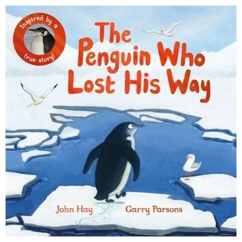 The Penguin Who Lost His Way - Hay, John