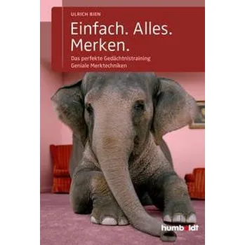 Einfach. Alles. Merken. - Bien, Ulrich