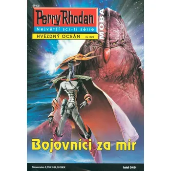 Perry Rhodan - Hvězdný oceán 049: Bojovníci za mír