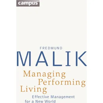 Managing Performing Living - Fredmund Malik