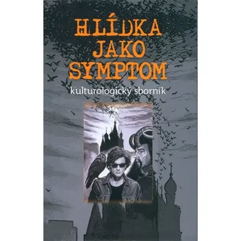 Hlídka jako symptom - kulturologický sborník