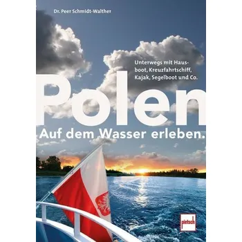Polen auf dem Wasser erleben. - Schmidt-Walther, Peer