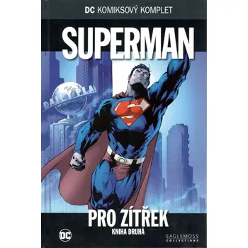 Komiks pro dospělé DC Komiksový komplet 010: Superman - Pro zítřek, část 2.