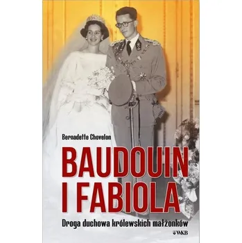 Literární biografie Baoudouin i Fabiola - Chovelon Bernadette, Morsel Marie-Hélene