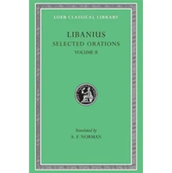 Selected Orations - Libanius [EN] (1989, Vázaná, Harvard University Press)