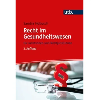 Recht im Gesundheitswesen - Hobusch, Sandra [DE] (2022, Brožovaná / brožovaná, UTB GmbH)