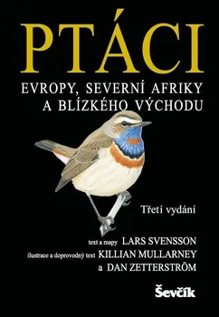 Encyklopedie Ptáci Evropy, severní Afriky a Blízkého východu - Lars Svensson (2024, brožovaná)