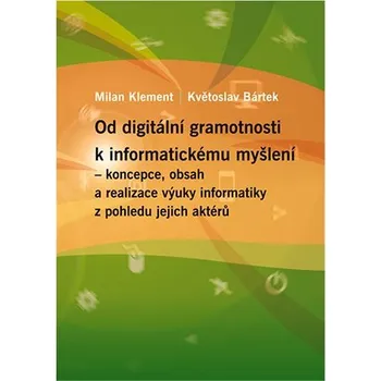 Od digitální gramotnosti k informatickému myšlení – koncepce, obsah a realizace výuky informatiky z Ekniha