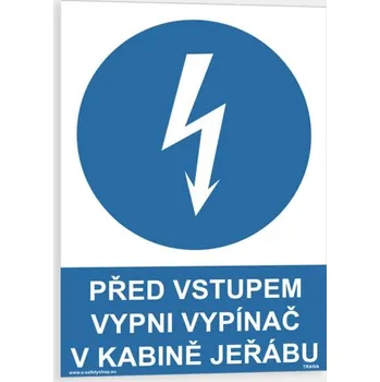 Před vstupem vypni vypínač v kabině jeřábu Samolepka 210 x 297 mm (A4) tl. 0.1 mm - Kód: 02196