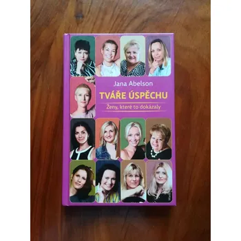 Osobní rozvoj JANA ABELSON - Tváře úspěchu (Tváře úspěchu - Ženy, které to dokázaly)