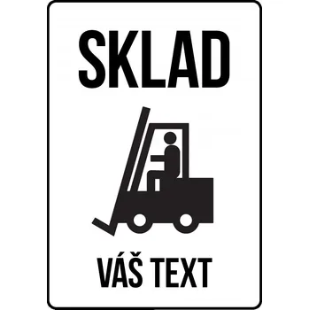 Plechová cedule Cedulka s Vaším vlastním textem "SKLAD s piktogramem VZV"