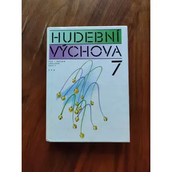 Hudební výchova JAROSLAV MIHULE, PAVEL JURKOVIČ, MIROSLAV STŘELÁK - Hudební výchova 7 - pro 7. ročník základní školy (Hudební výchova 7 - pro 7. ročník základní školy)