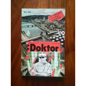 EDWARD E. ROSENBAUM - Doktor. Jak chutná vlastní medicína (Doktor. Jak chutná vlastní medicína)