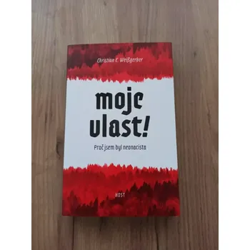 Literární biografie CHRISTIAN ERNST WEIßGERBER - Moje vlast!: Proč jsem byl neonacistou (Moje vlast!: Proč jsem byl neonacistou)