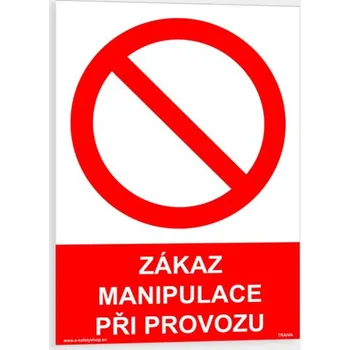 Zákaz manipulace při provozu Plast 210 x 297 mm (A4) tl. 0.5 mm - Kód: 00373