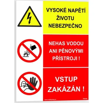 VYSOKÉ NAPĚTÍ ŽIVOTU NEBEZPEČNO NEHAS VODOU ANI PĚNOVÝMI PŘÍSTROJI! VSTUP ZAKÁZÁN! Plast 210 x 297 mm (A4) tl. 0.5 mm - kombinace - Kód: 08987