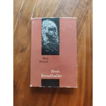 Literární biografie PAUL HAZARD - Život Stendhalův (Život Stendhalův)
